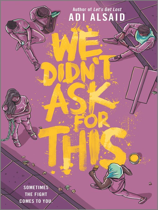 Title details for We Didn't Ask for This by Adi Alsaid - Wait list